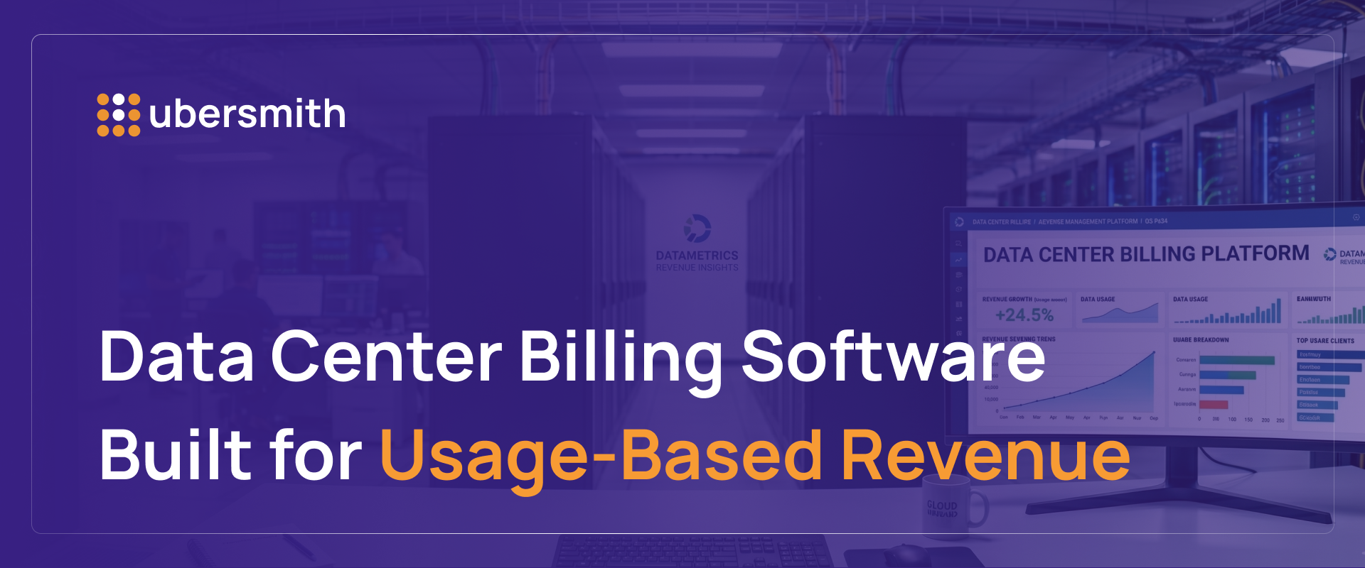 Data Center Billing Software Built for Usage-Based Revenue - Ubersmith