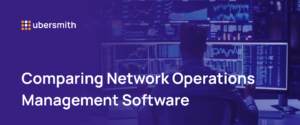 Ubersmith blog header: Comparing Network Operations Management Software.