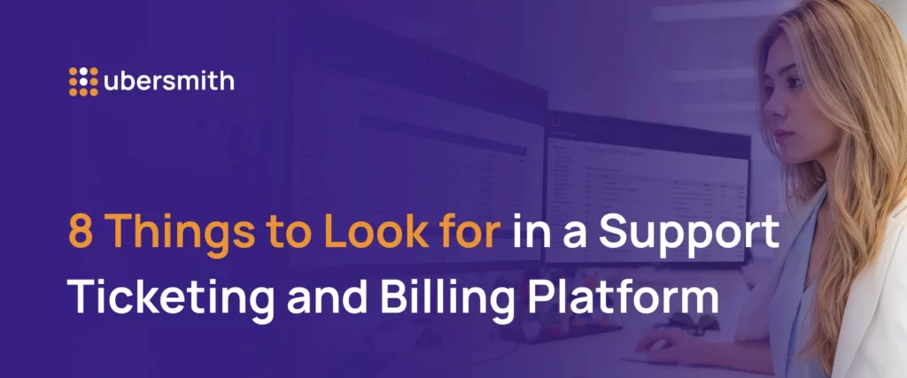 Ubersmith blog header — 8 Things to Look for in a Support Ticketing and Billing Platform.